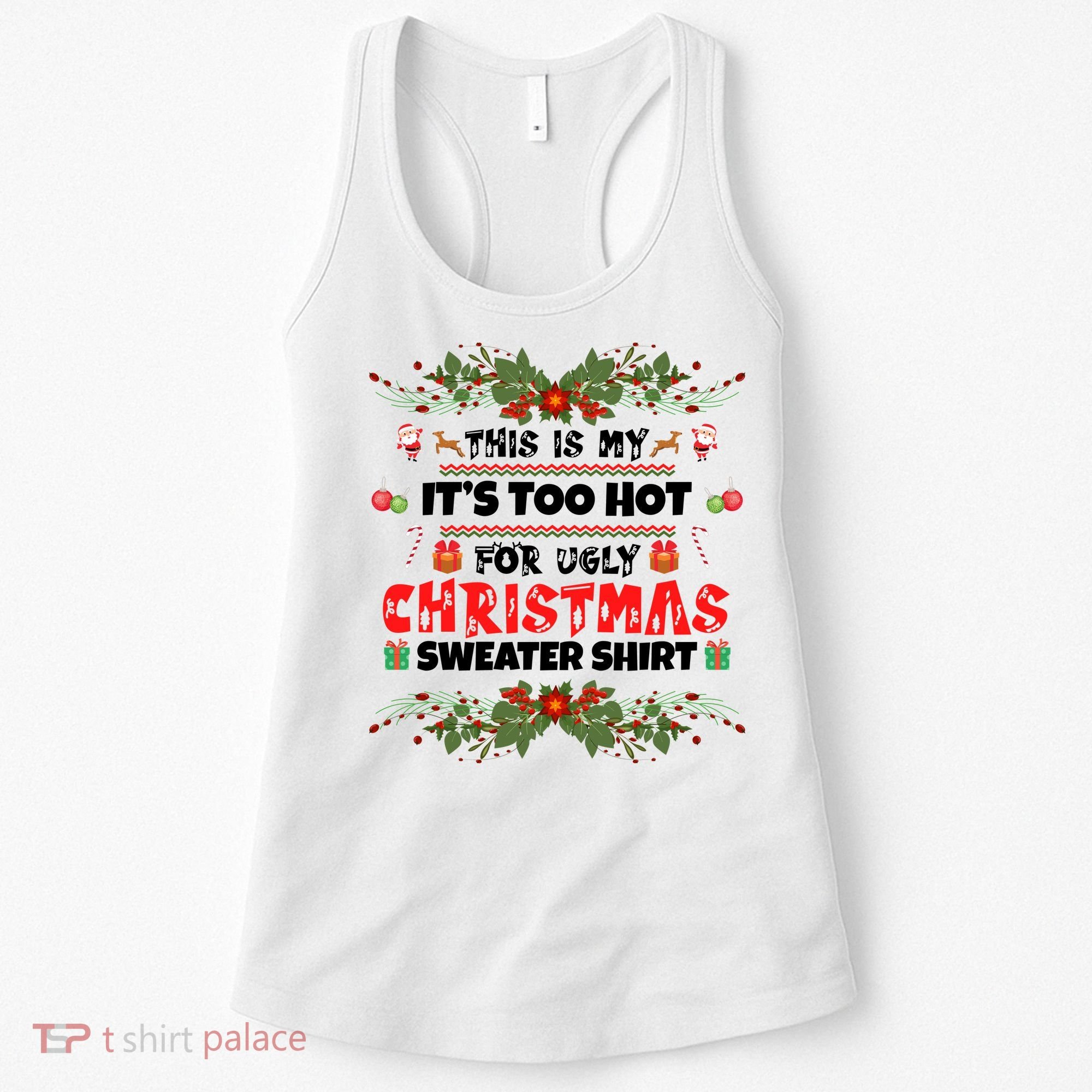 This Is My It's Too Hot For Ugly Christmas Sweater Women's Tank Top