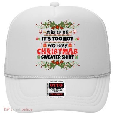 This Is My It's Too Hot For Ugly Christmas Sweater Hat