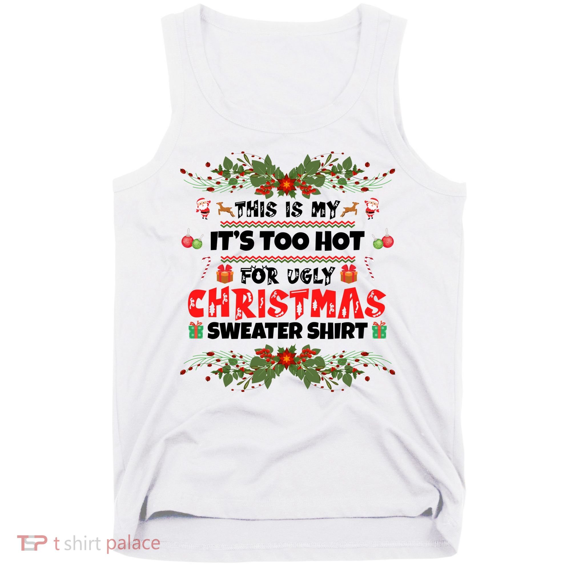 This Is My It's Too Hot For Ugly Christmas Sweater Tank Top