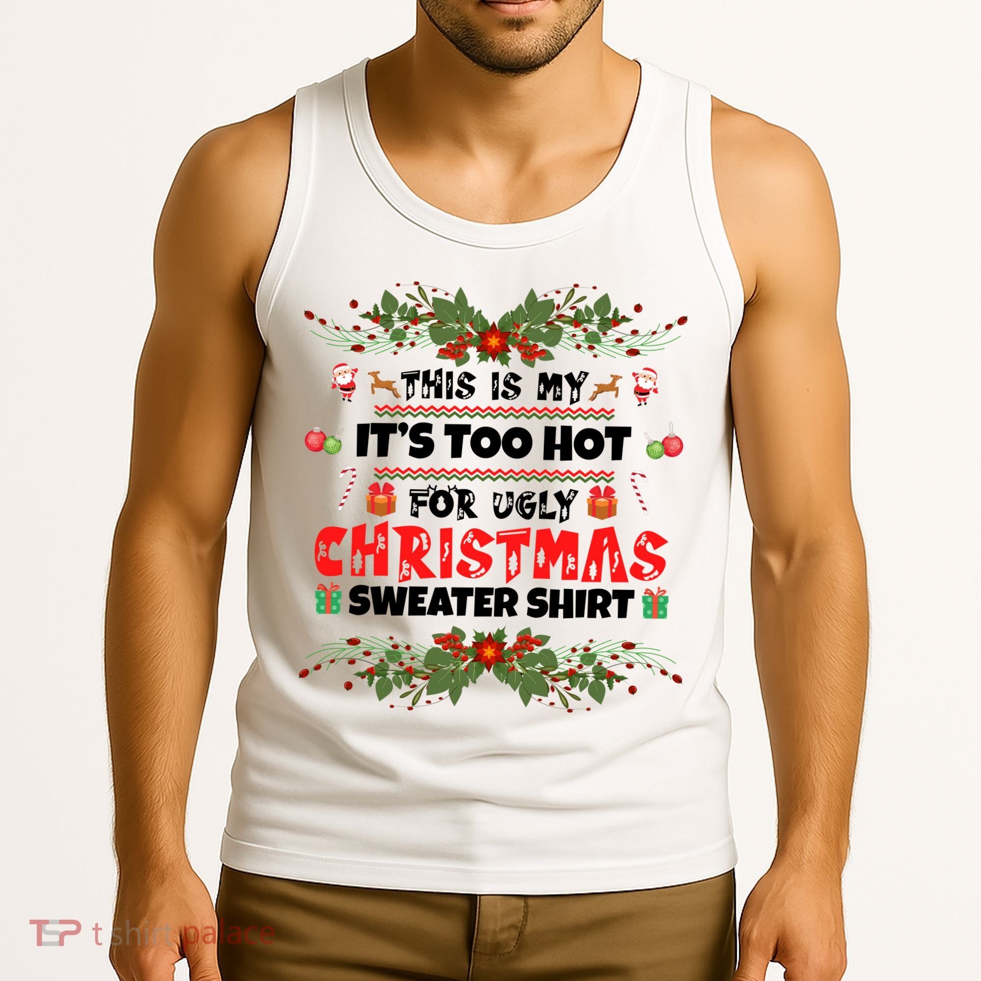 This Is My It's Too Hot For Ugly Christmas Sweater Tank Top
