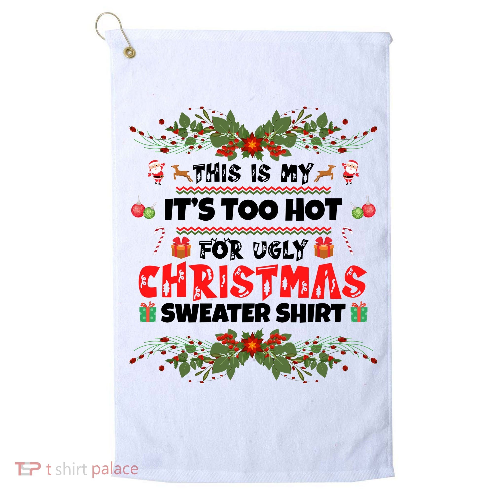 This Is My It's Too Hot For Ugly Christmas Sweater Golf Towel