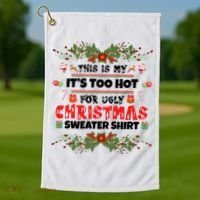 This Is My It's Too Hot For Ugly Christmas Sweater Golf Towel thumb 1