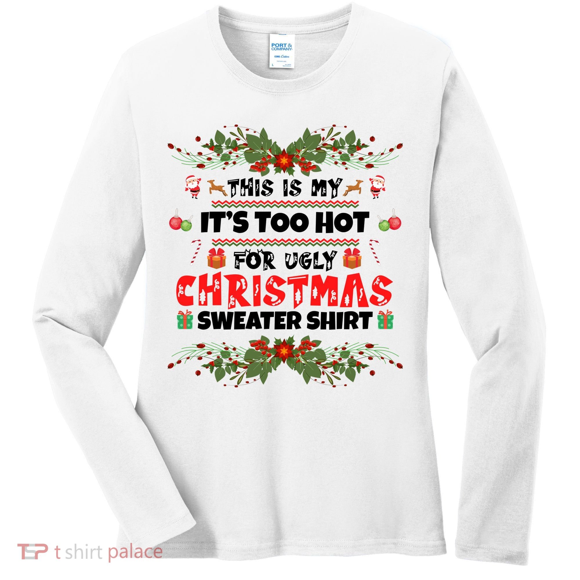 This Is My It's Too Hot For Ugly Christmas Sweater Women's Long Sleeve Shirt