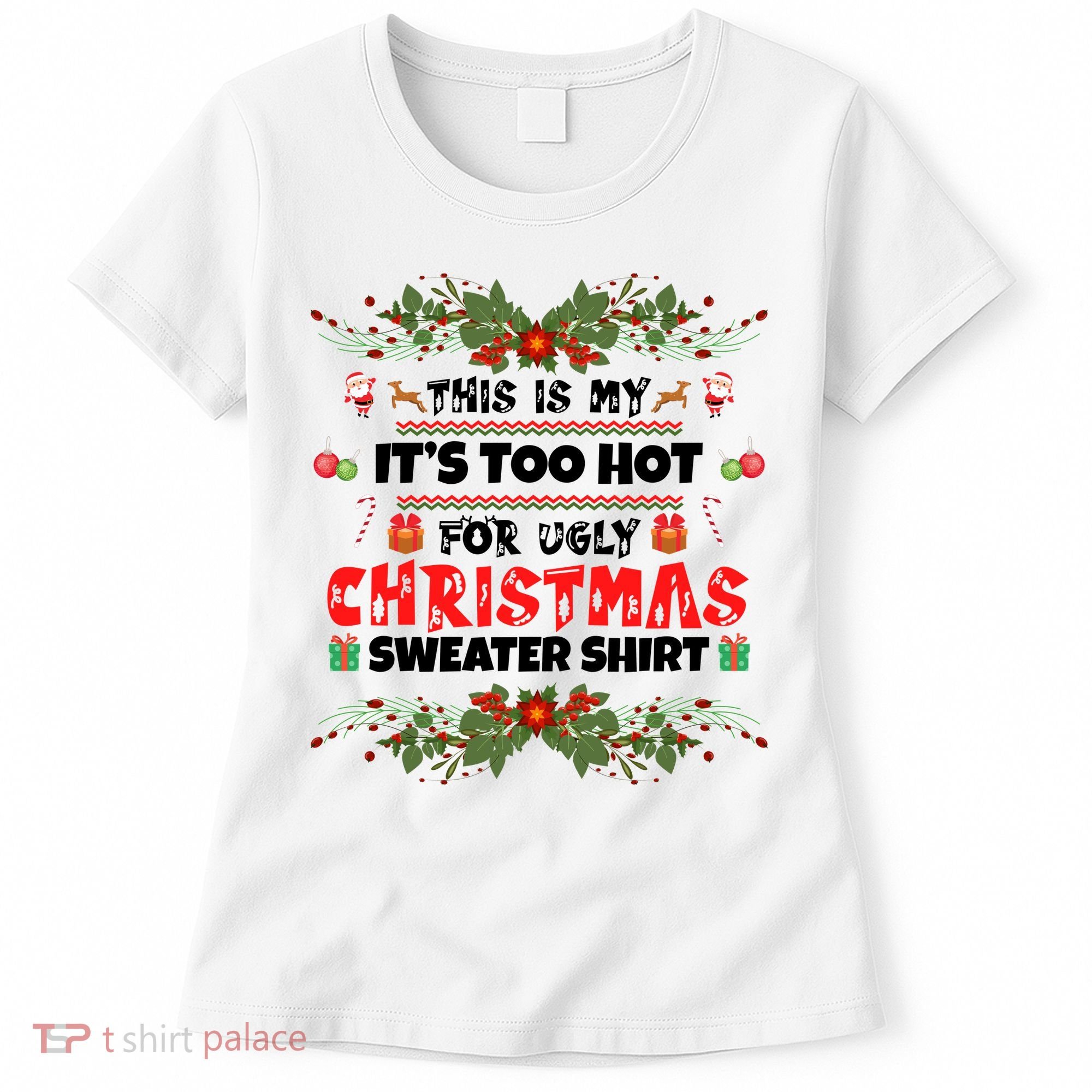 This Is My It's Too Hot For Ugly Christmas Sweater Women's T-Shirt
