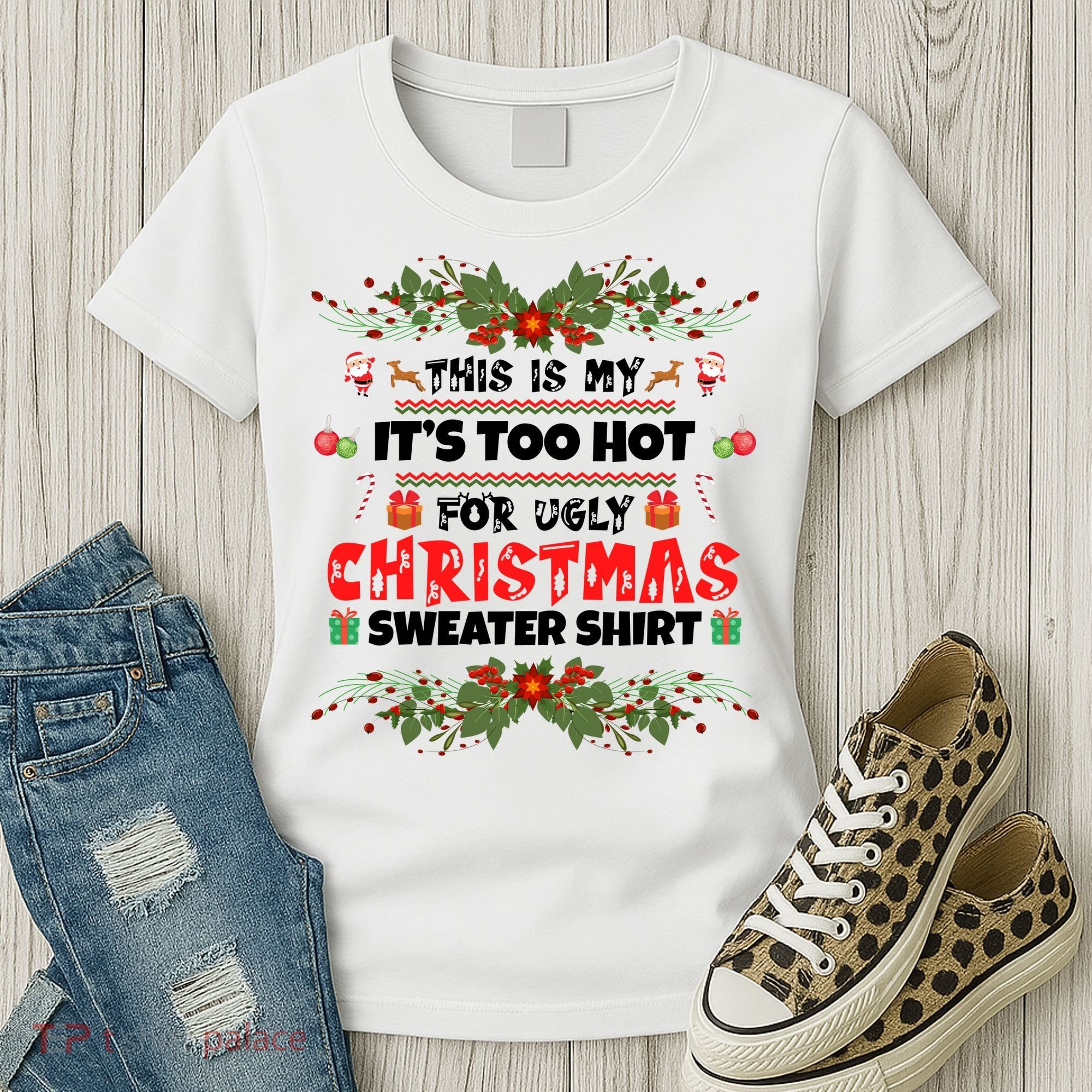 This Is My It's Too Hot For Ugly Christmas Sweater Women's T-Shirt