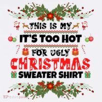 This Is My It's Too Hot For Ugly Christmas Sweater Women's T-Shirt thumb 6
