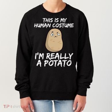 This Is My Human Costume Im Really A Potato Women's Sweatshirt