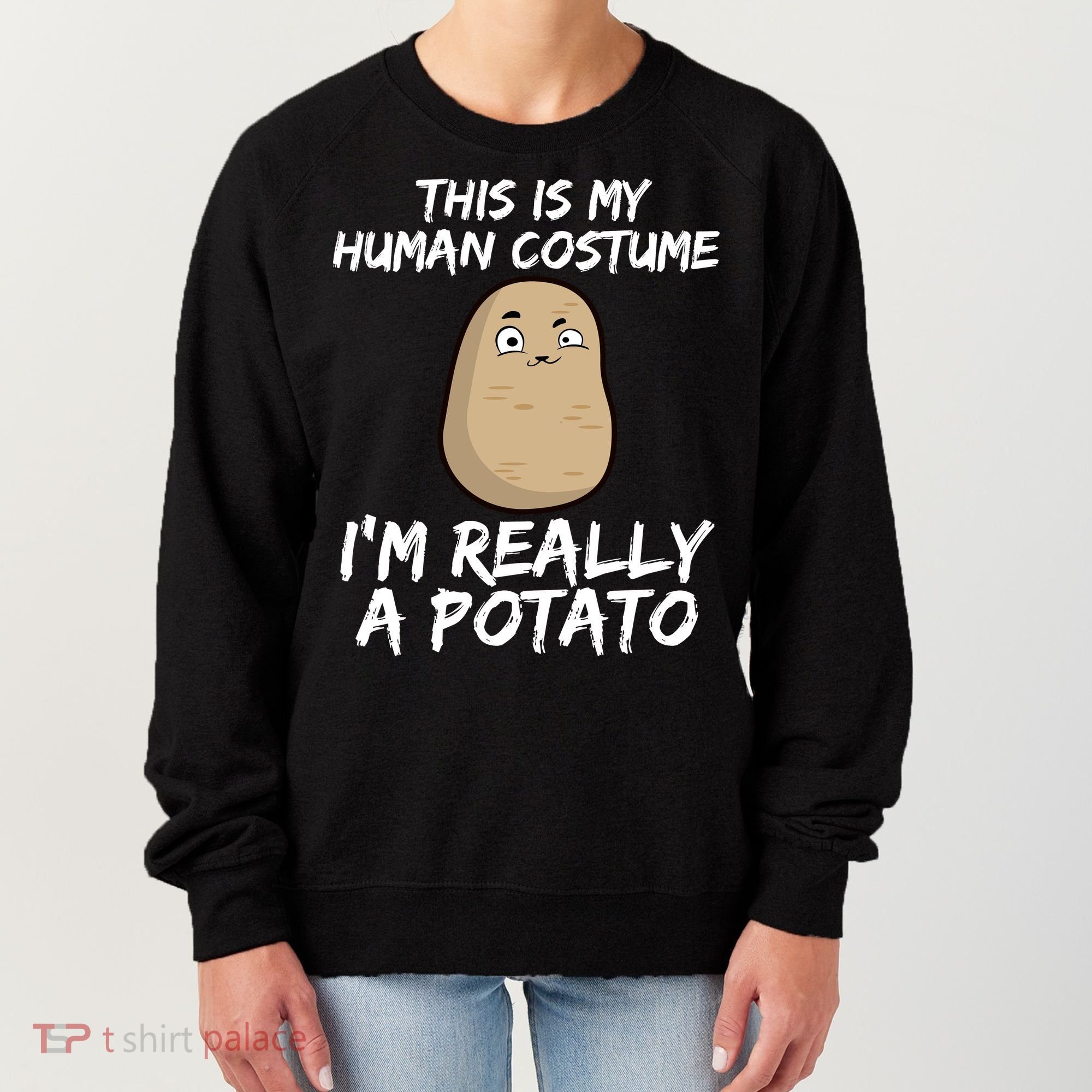 This Is My Human Costume Im Really A Potato Women's Sweatshirt