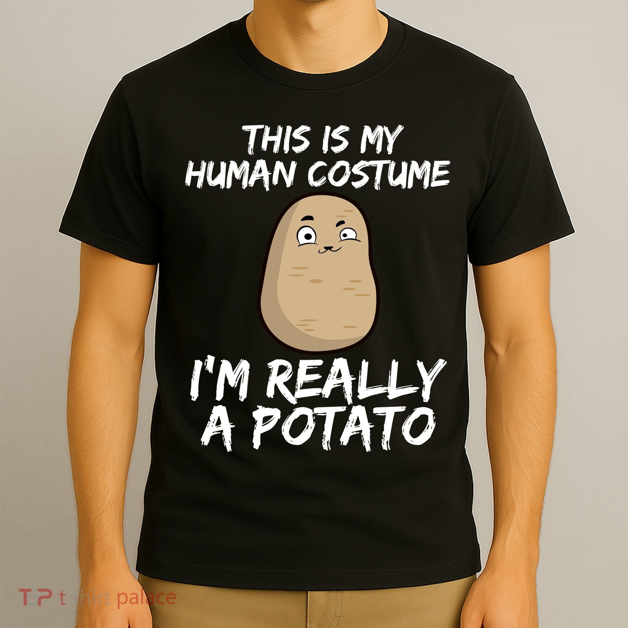 This Is My Human Costume Im Really A Potato T-Shirt
