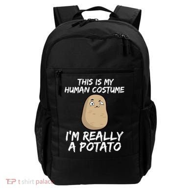 This Is My Human Costume Im Really A Potato Backpack