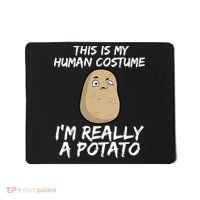This Is My Human Costume Im Really A Potato Mousepad thumb 0