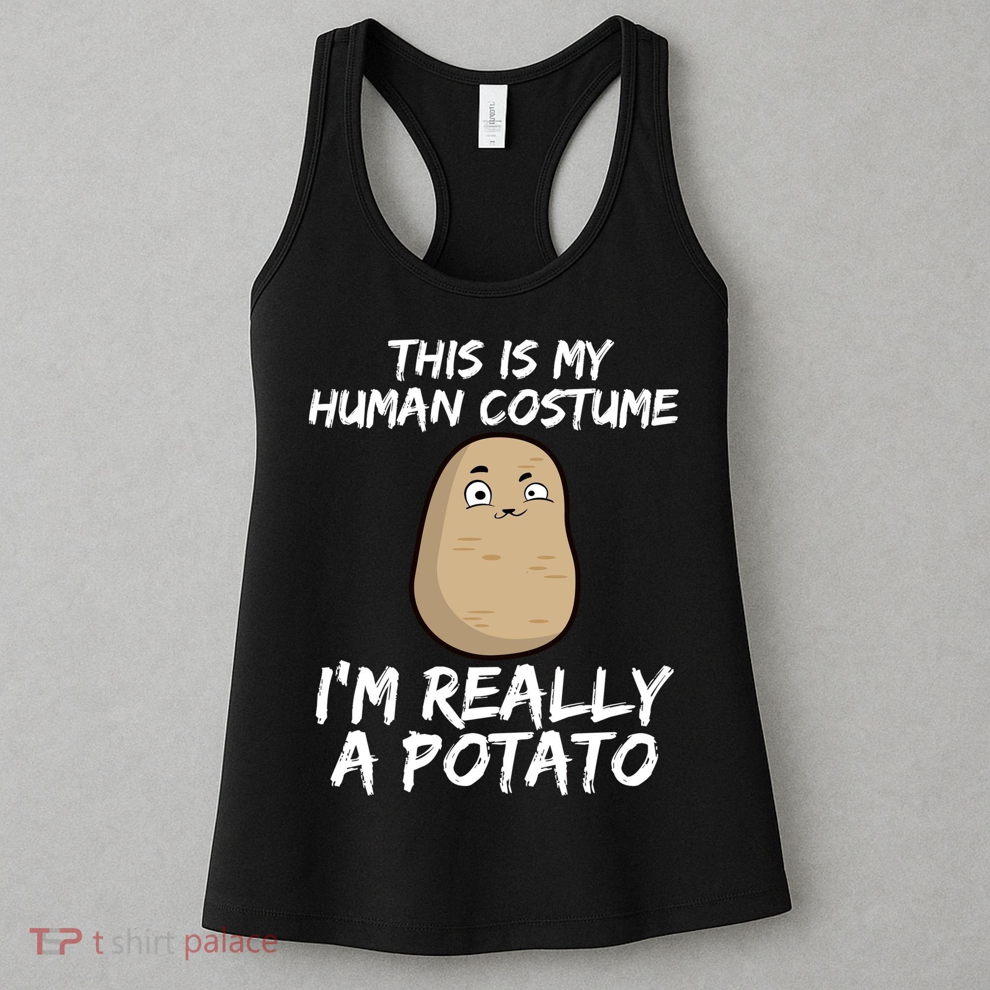 This Is My Human Costume Im Really A Potato Women's Tank Top