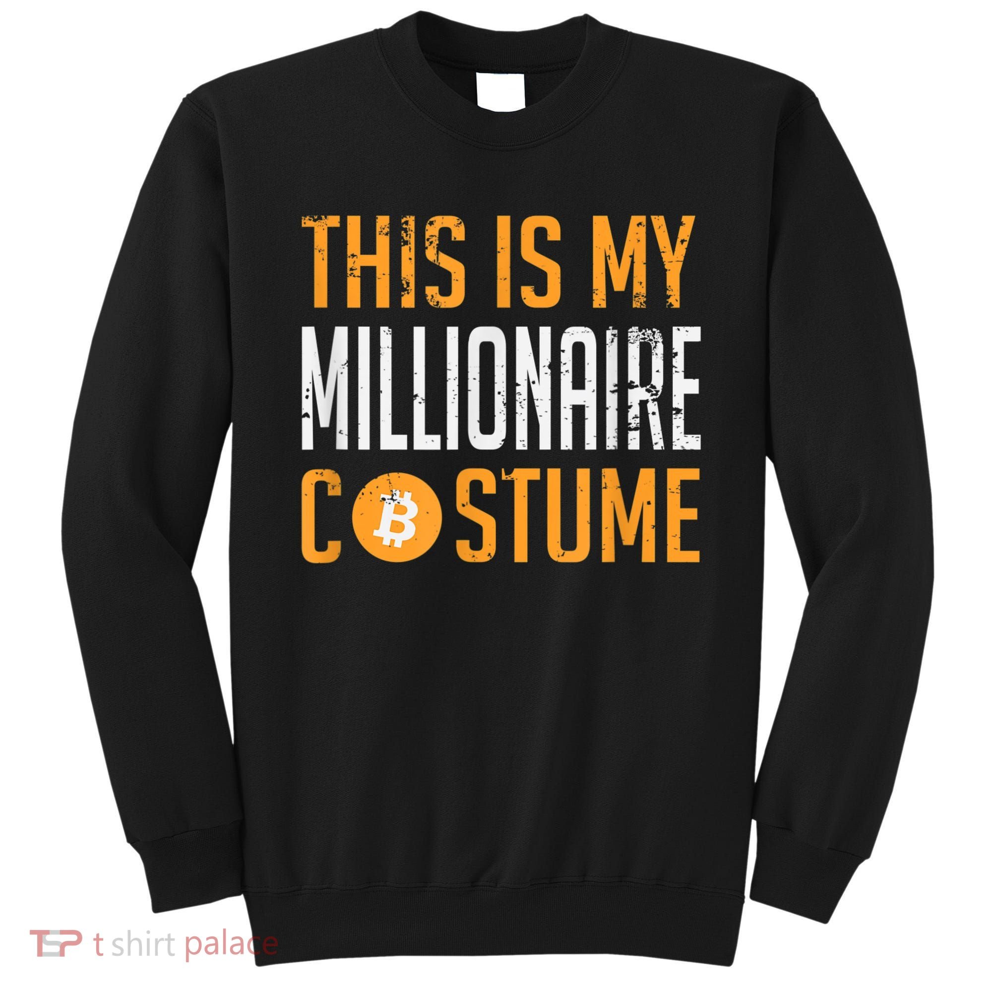 This Is My Millionaire Bitcoin Costume Halloween Sweatshirt