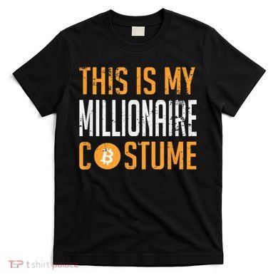 This Is My Millionaire Bitcoin Costume Halloween T-Shirt