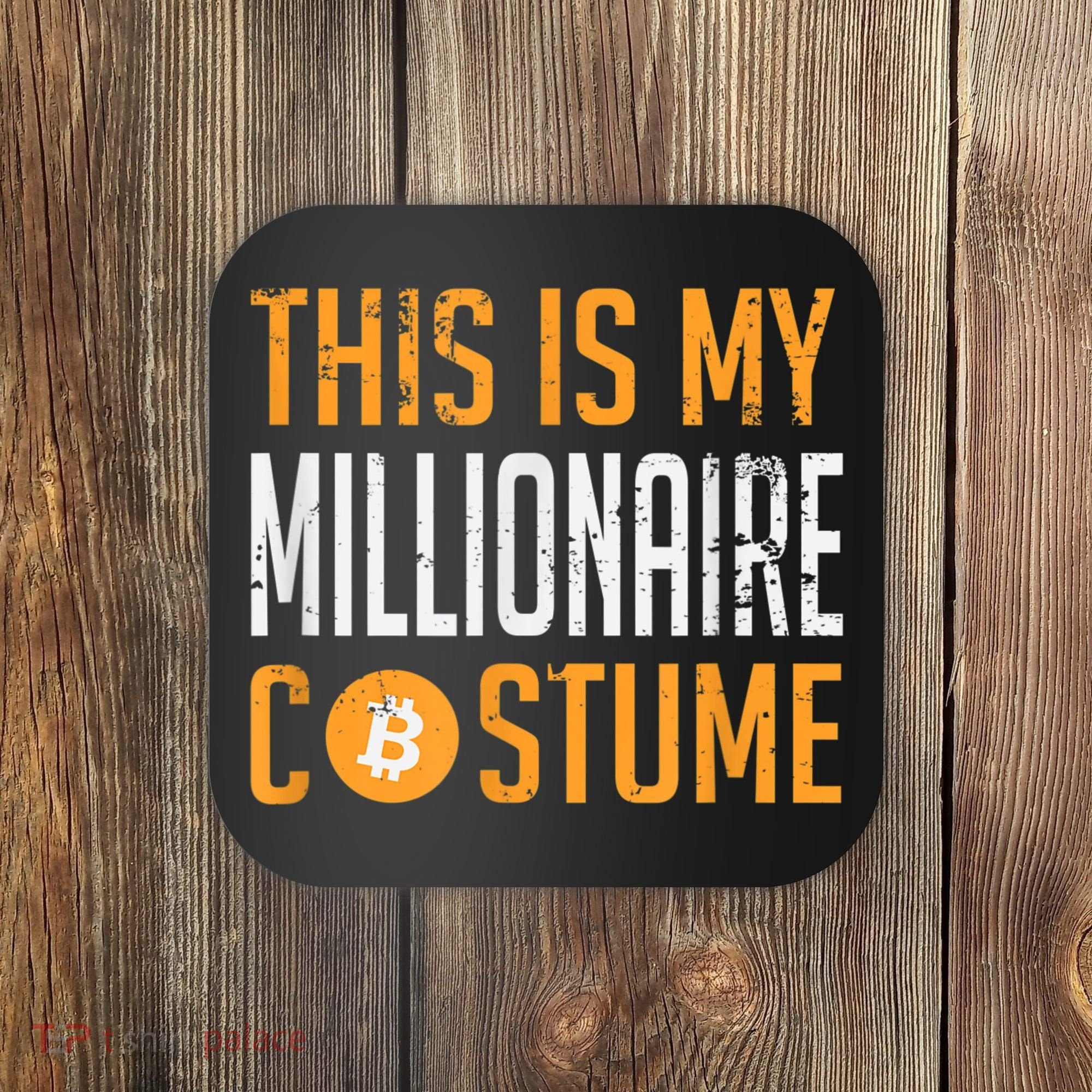 This Is My Millionaire Bitcoin Costume Halloween Coaster