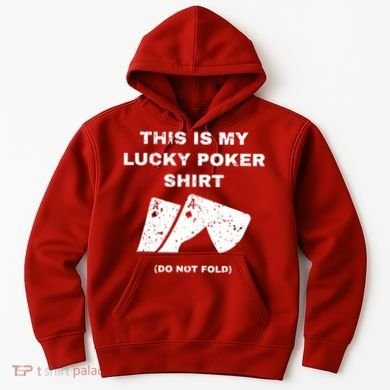 This Is My Lucky Poker Do Not Wash Hoodie