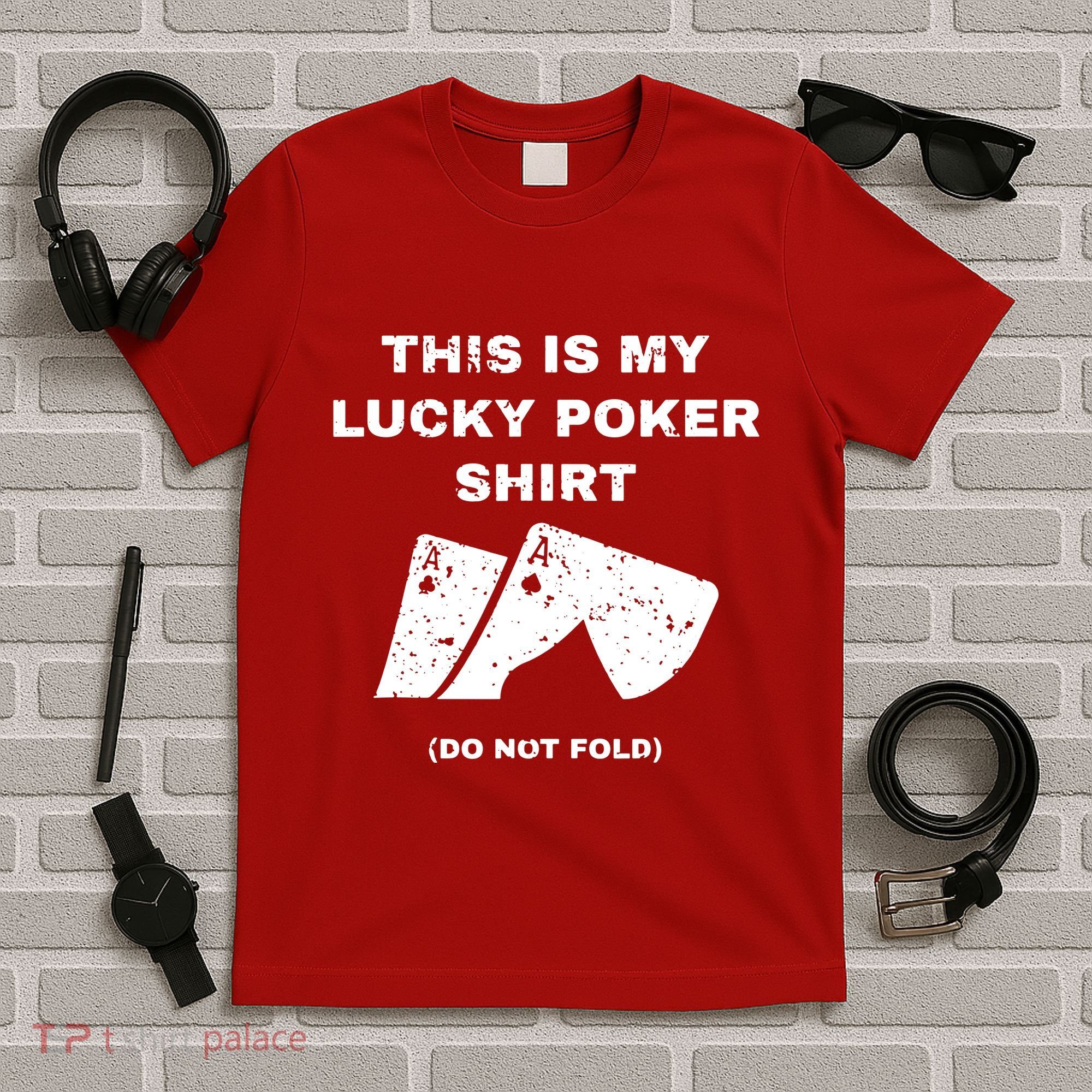 This Is My Lucky Poker Do Not Wash T-Shirt