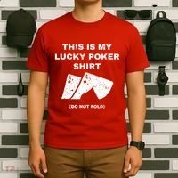 This Is My Lucky Poker Do Not Wash T-Shirt thumb 6