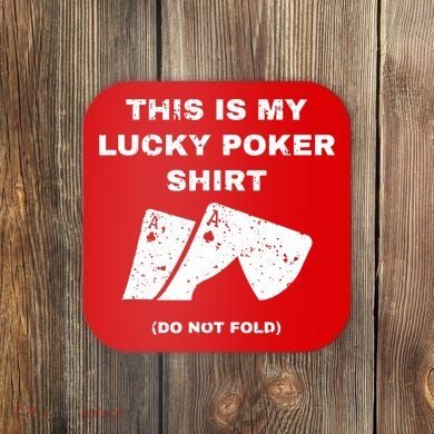 This Is My Lucky Poker Do Not Wash Coaster