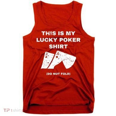 This Is My Lucky Poker Do Not Wash Tank Top