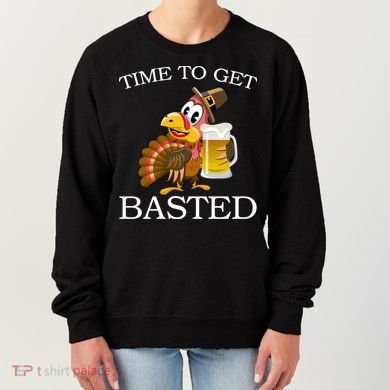 Time To Get Basted Funny Thanksgiving  Women's Sweatshirt