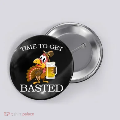 Time To Get Basted Funny Thanksgiving  Button