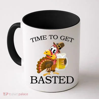 Time To Get Basted Funny Thanksgiving  Coffee Mug