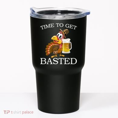 Time To Get Basted Funny Thanksgiving  Tumbler
