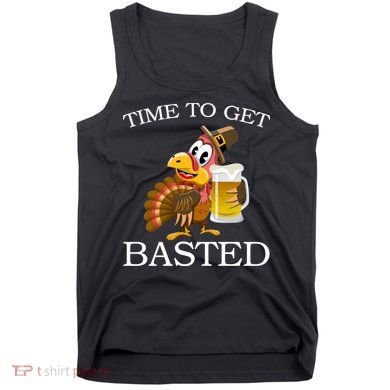 Time To Get Basted Funny Thanksgiving  Tank Top