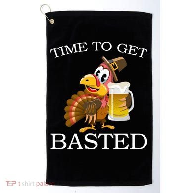 Time To Get Basted Funny Thanksgiving  Golf Towel