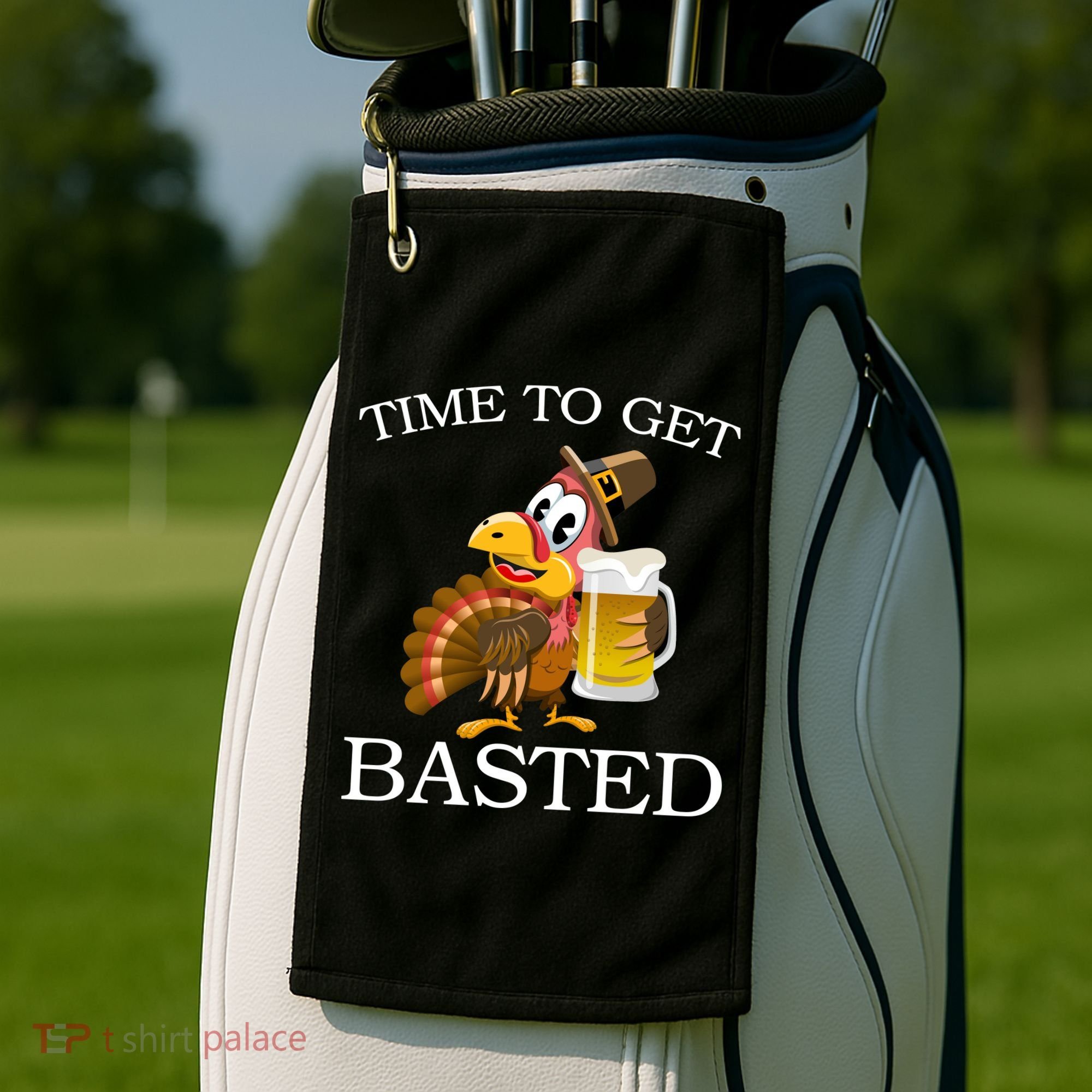 Time To Get Basted Funny Thanksgiving  Golf Towel