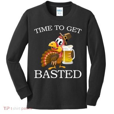 Time To Get Basted Funny Thanksgiving  Kids Long Sleeve Shirt
