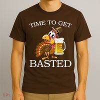 Time To Get Basted Funny Thanksgiving  T-Shirt thumb 3