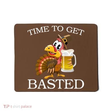 Time To Get Basted Funny Thanksgiving  Mousepad