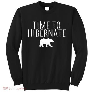 Time To Hibernate Sweatshirt