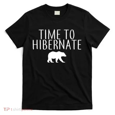 Time To Hibernate T-Shirt