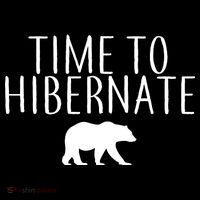 Time To Hibernate T-Shirt thumb 7