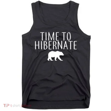 Time To Hibernate Tank Top
