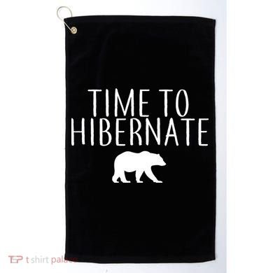 Time To Hibernate Golf Towel