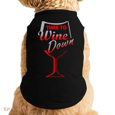 Time To Wine Down Doggie Tank