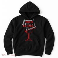 Time To Wine Down Hoodie thumb 0