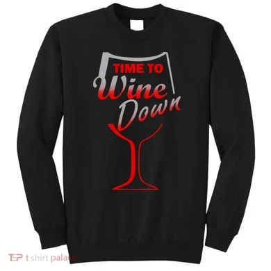 Time To Wine Down Sweatshirt