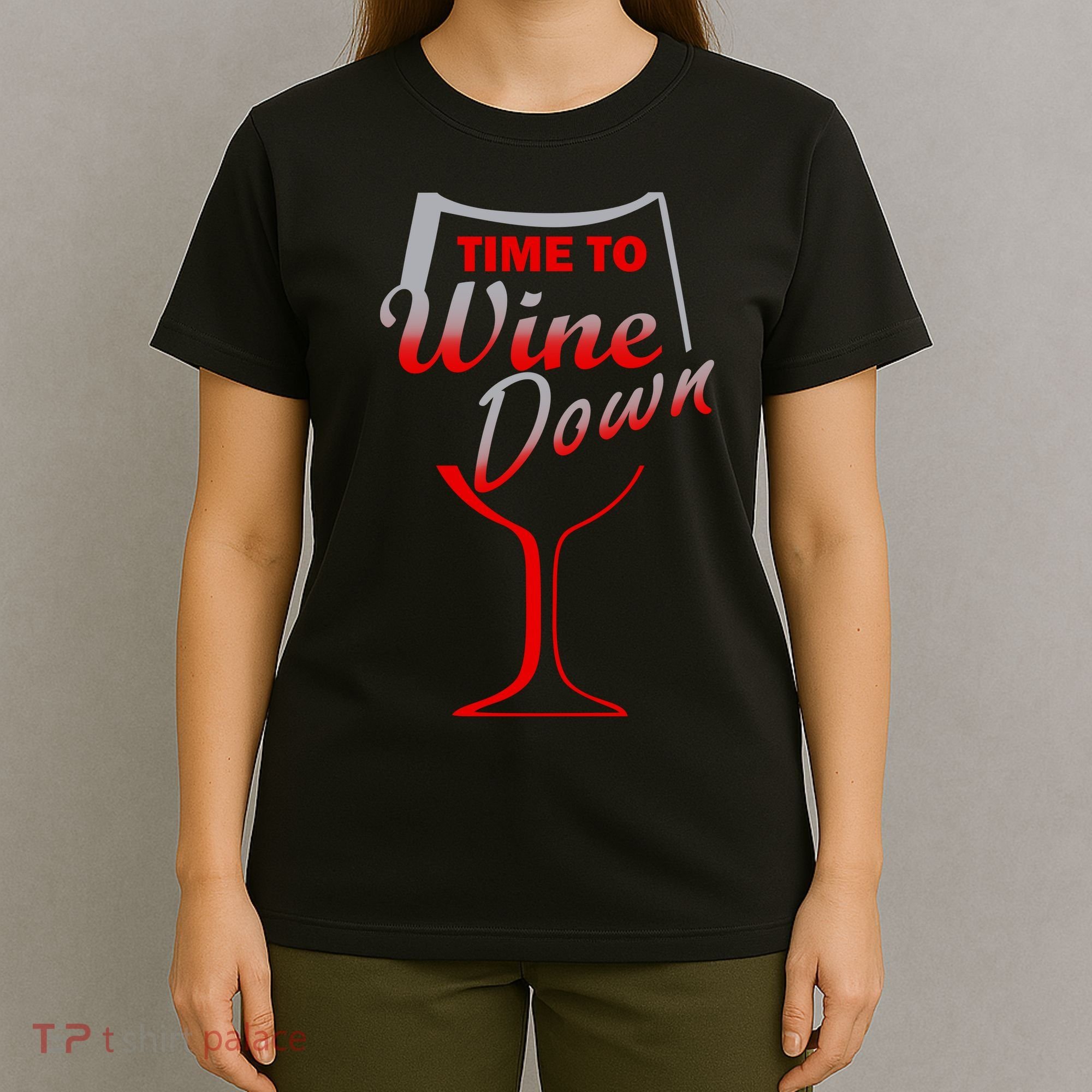 Time To Wine Down T-Shirt