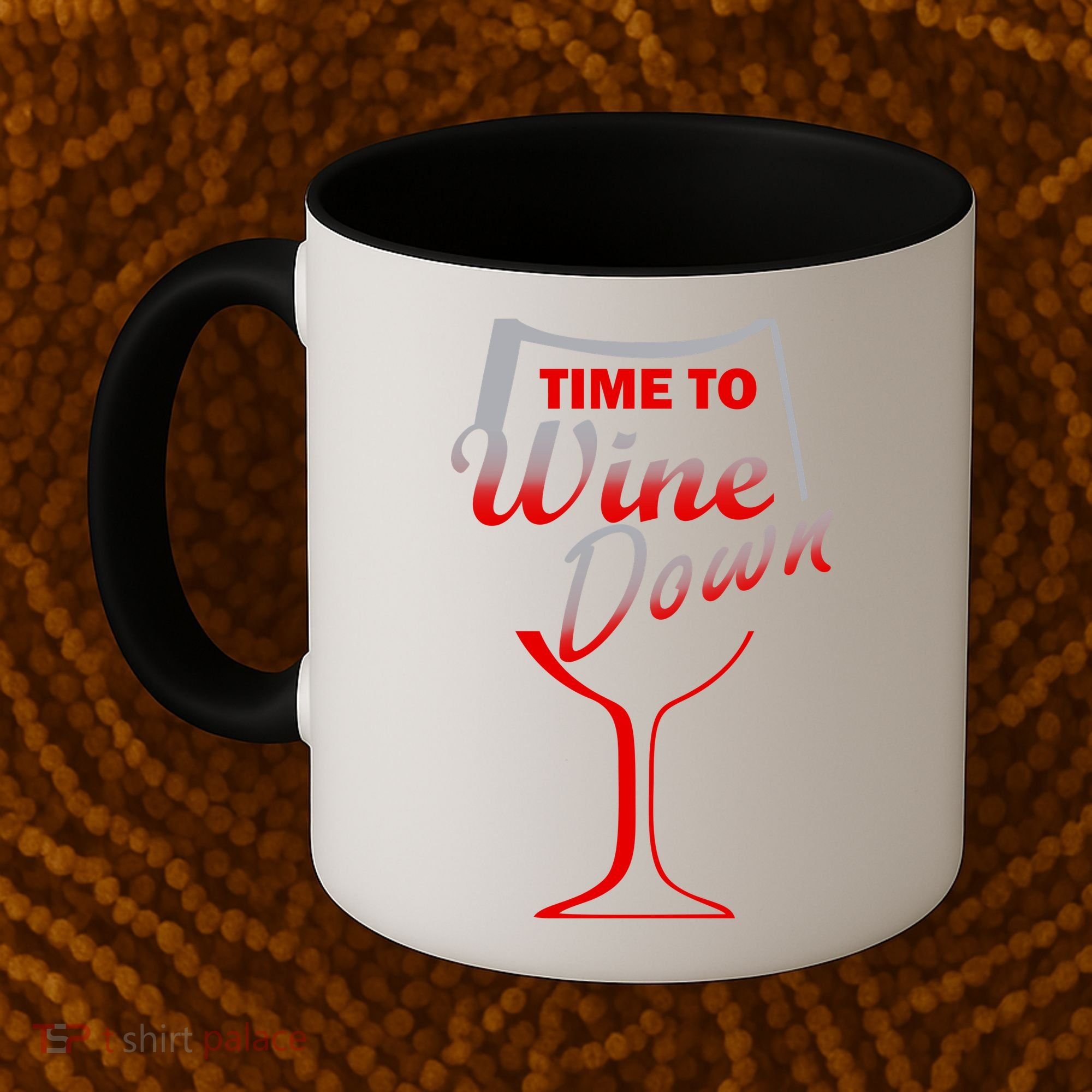 Time To Wine Down Coffee Mug