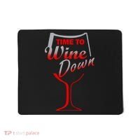 Time To Wine Down Mousepad thumb 0