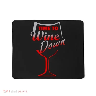 Time To Wine Down Mousepad