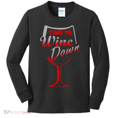 Time To Wine Down Kids Long Sleeve Shirt