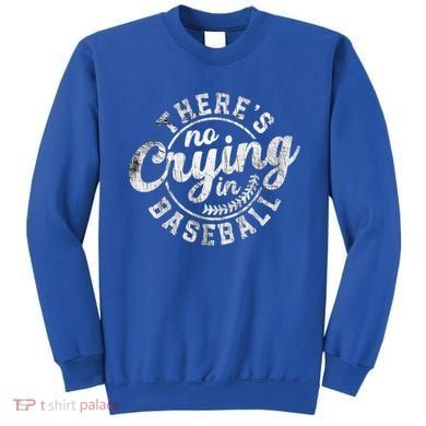 There Is No Crying In Baseball Funny Game Day Baseball Gift Sweatshirt