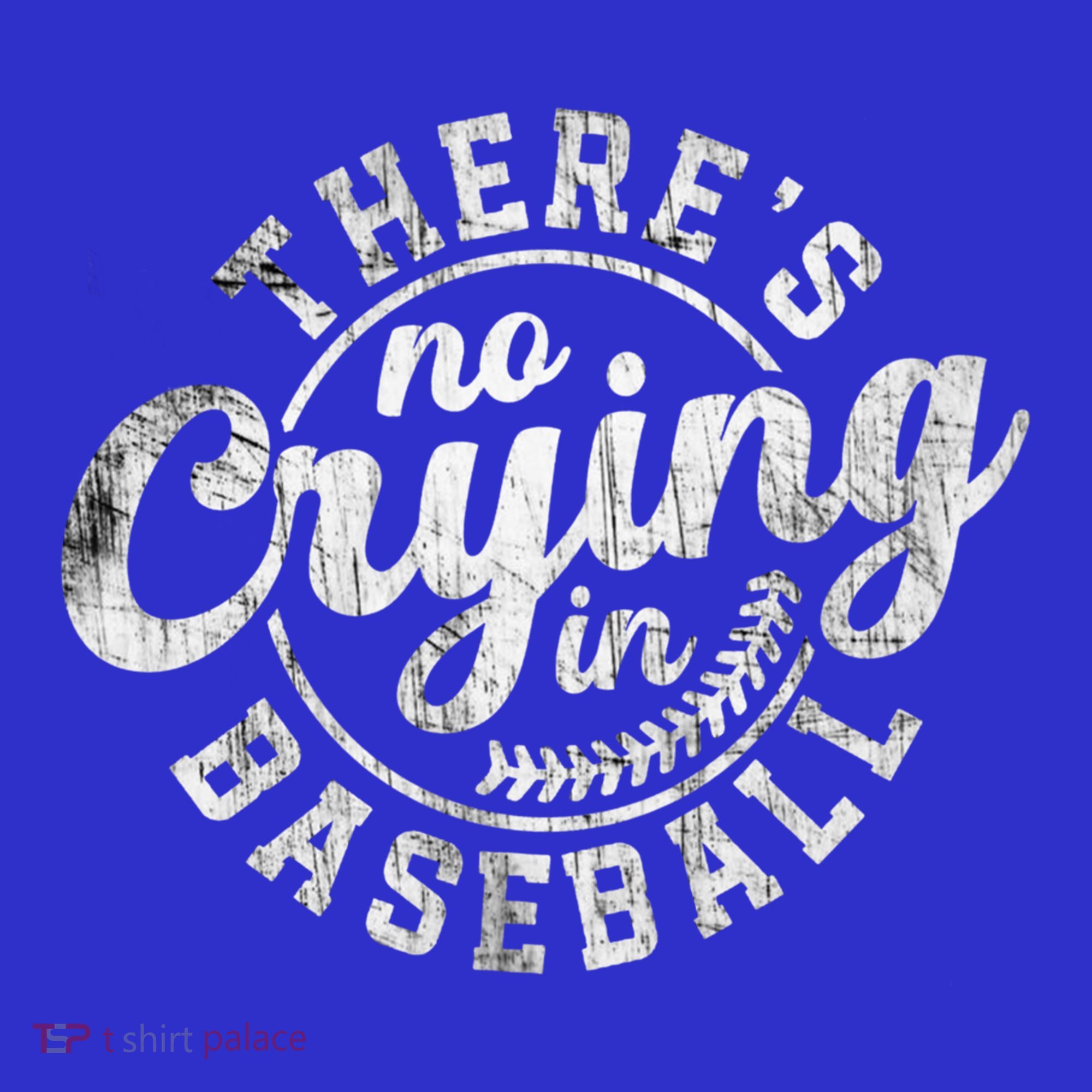 There Is No Crying In Baseball Funny Game Day Baseball Gift T-Shirt