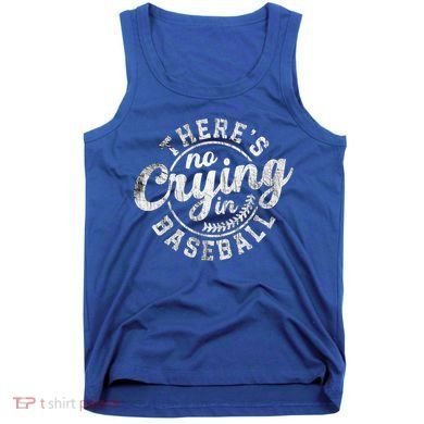 There Is No Crying In Baseball Funny Game Day Baseball Gift Tank Top